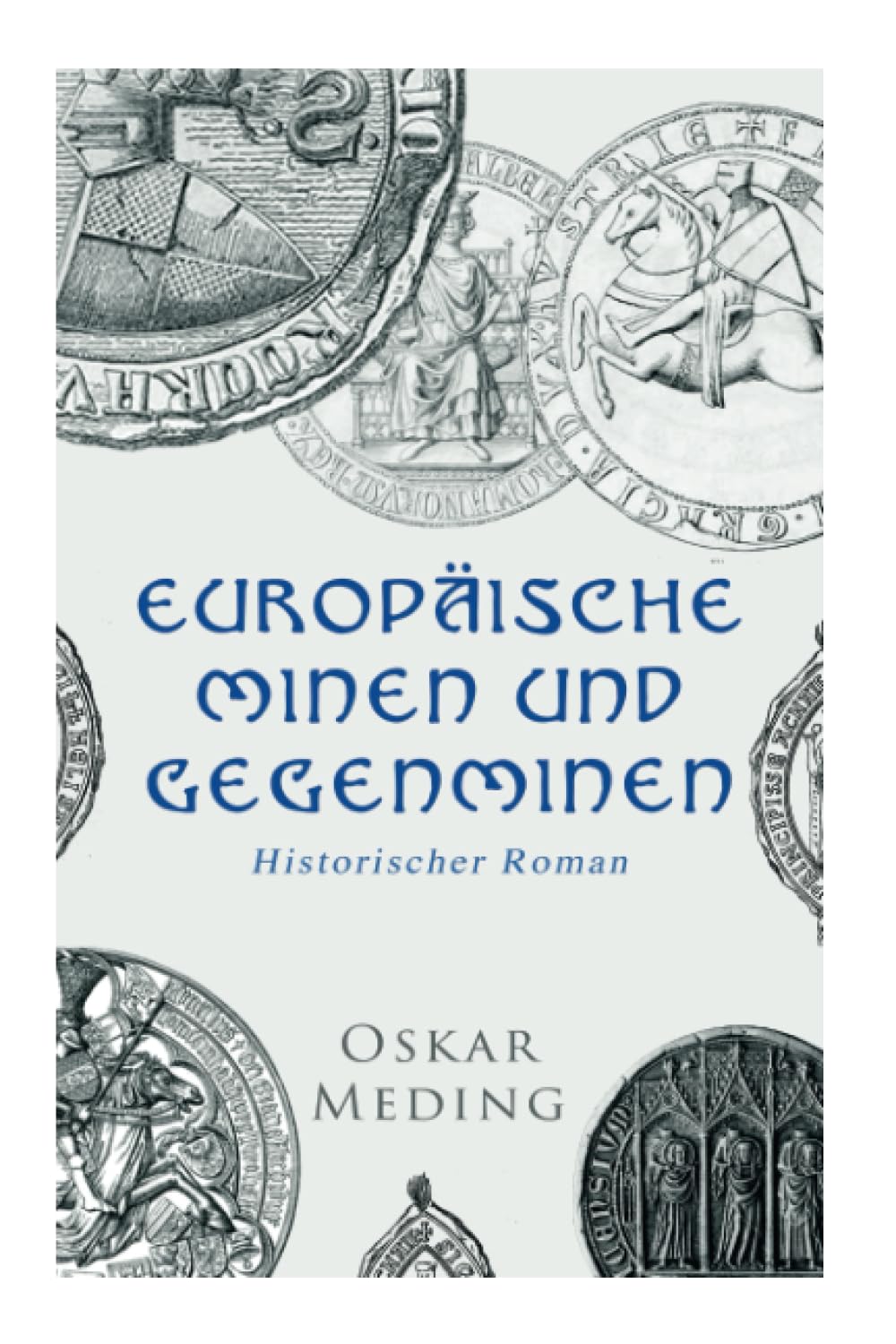 Europäische Minen und Gegenminen: Historischer Roman Action & Adventure