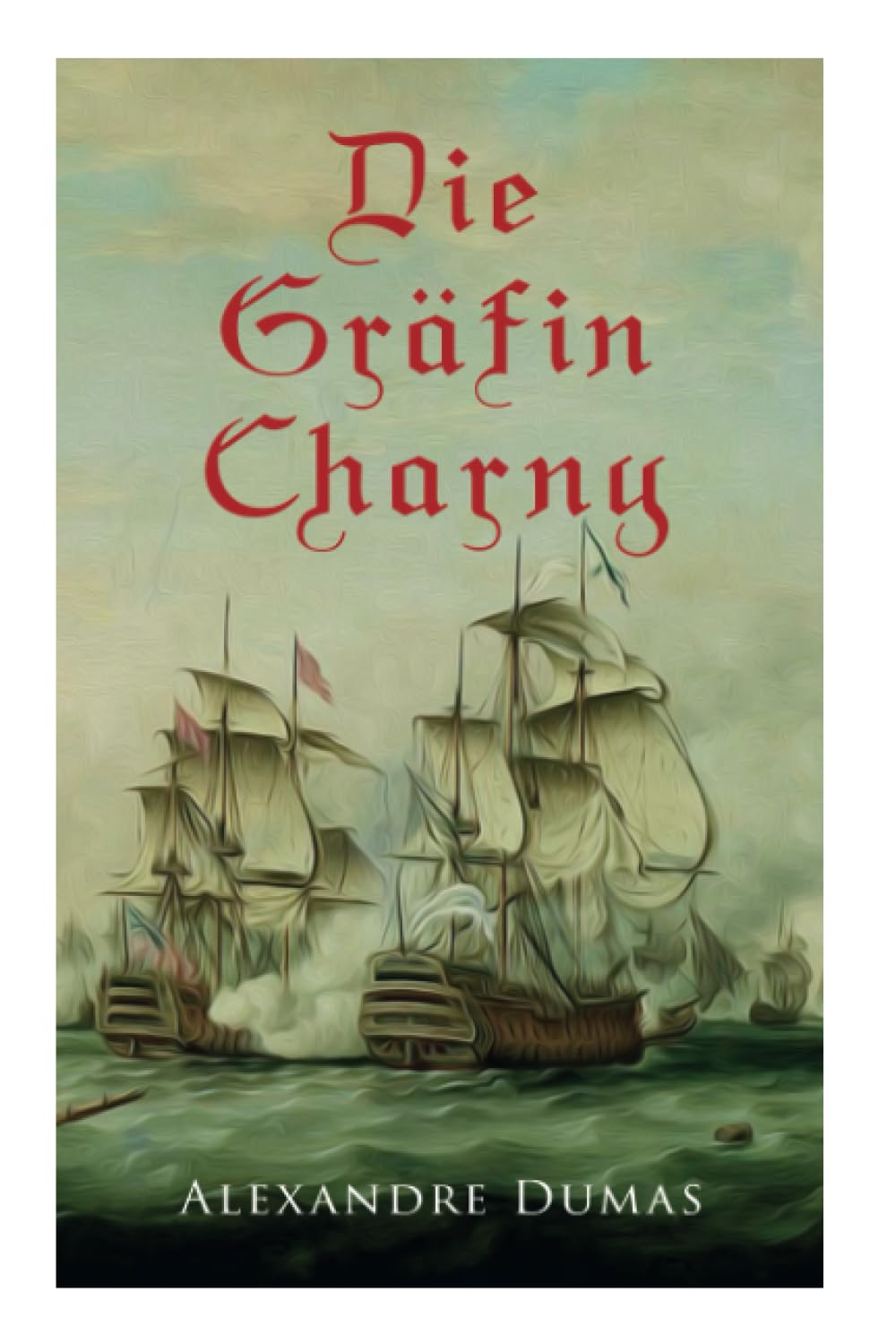 Die Gräfin Charny: Historischer Roman Action & Adventure