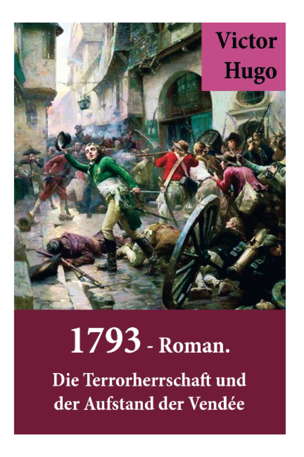 1793 - Roman. Die Terrorherrschaft und der Aufstand der Vendée: Deutsche Ausgabe book