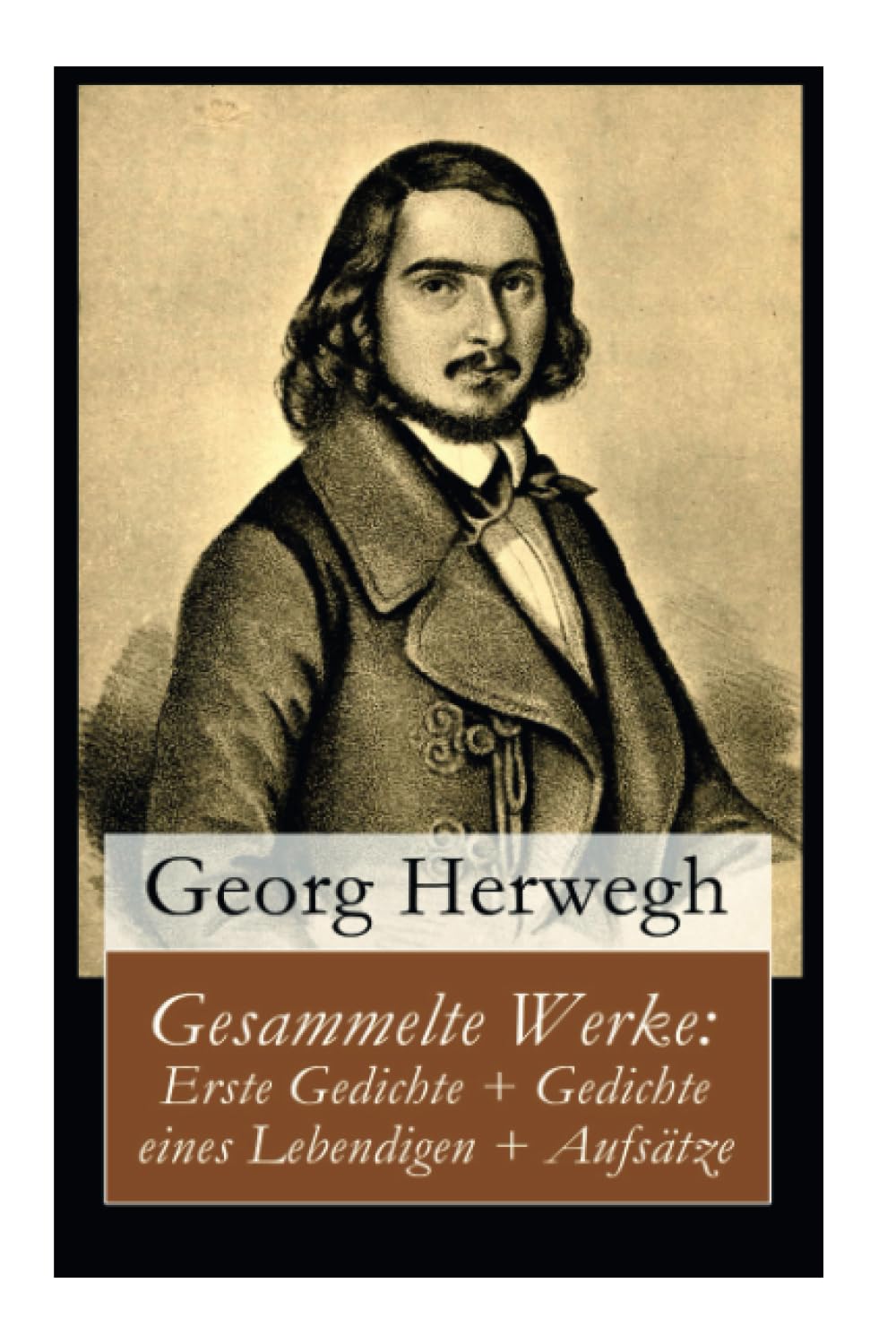 Gesammelte Werke: Erste Gedichte + Gedichte eines Lebendigen + Aufsätze Poetry