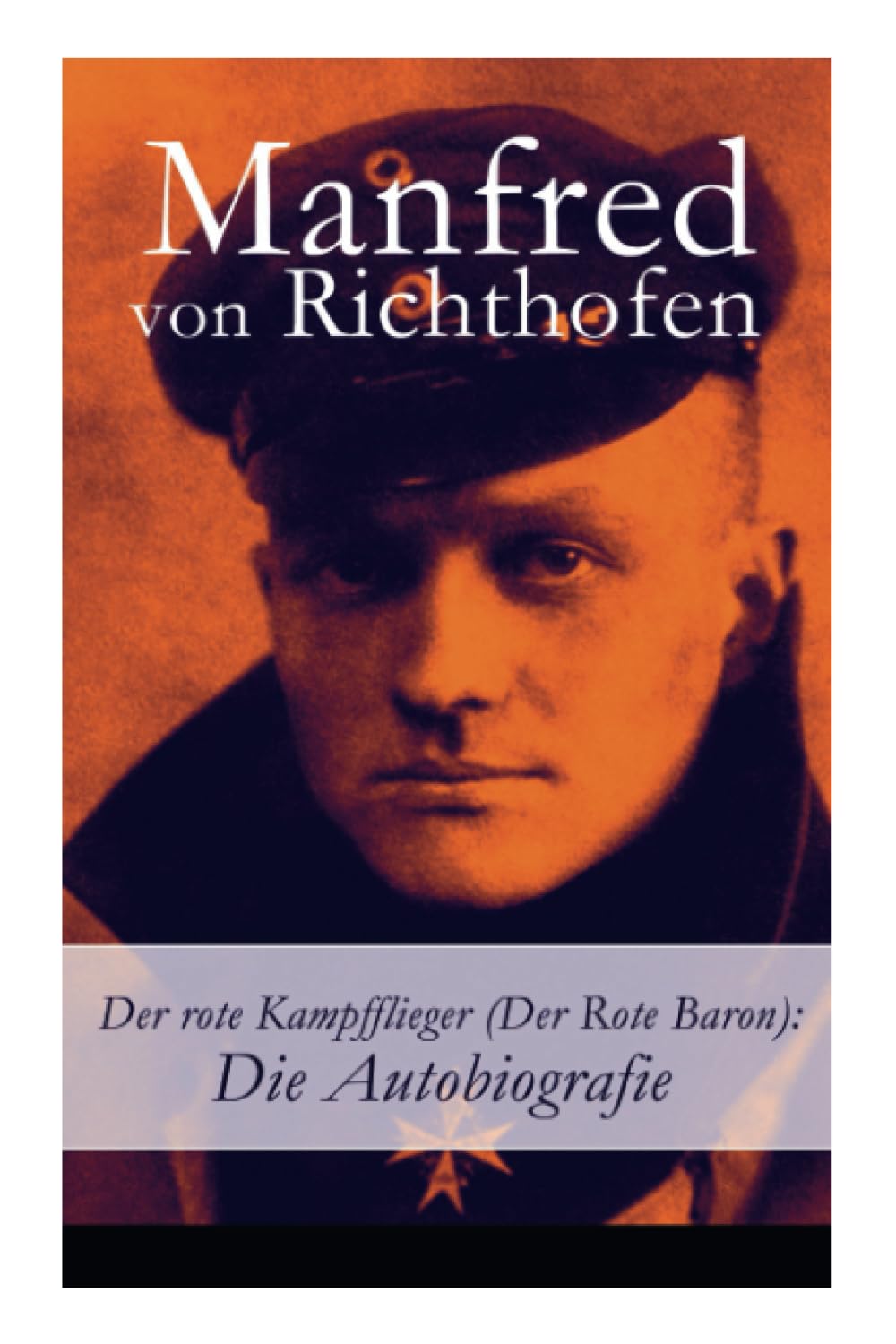 Der rote Kampfflieger (Der Rote Baron): Die Autobiografie Memories