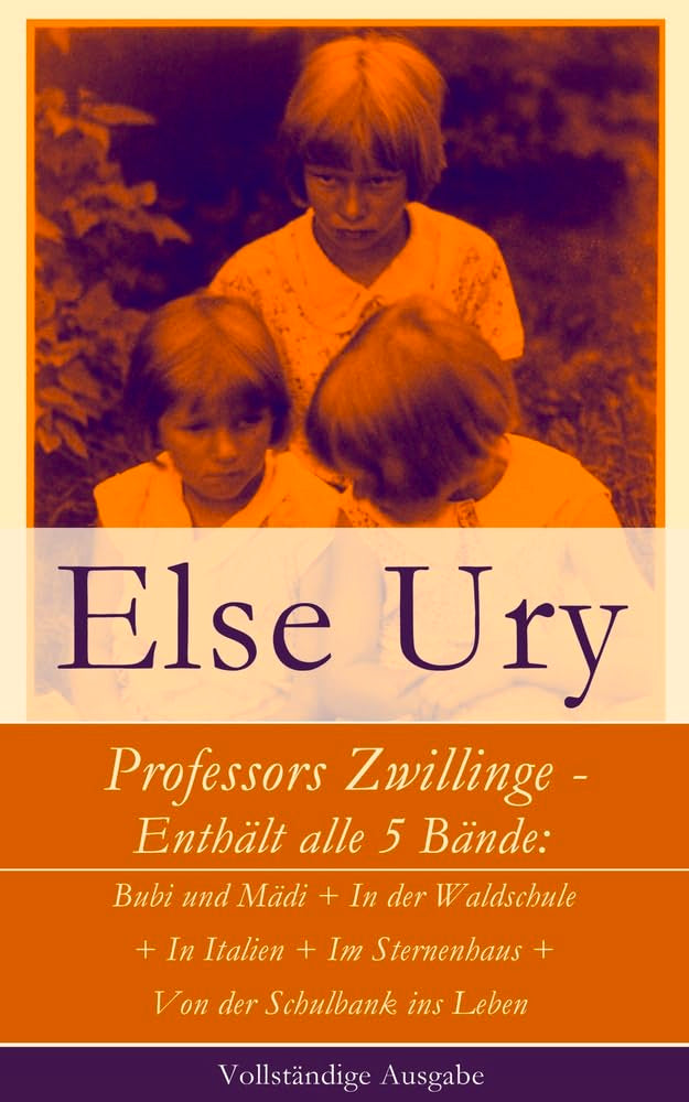 Professors Zwillinge - Enthält alle 5 Bände: Bubi und Mädi + In der Waldschule + In Italien + Im Sternenhaus + Von der Schulbank ins Leben: Bubi Und ... Im Sternenhaus + Von Der Schulbank Ins Leben Non-fiction
