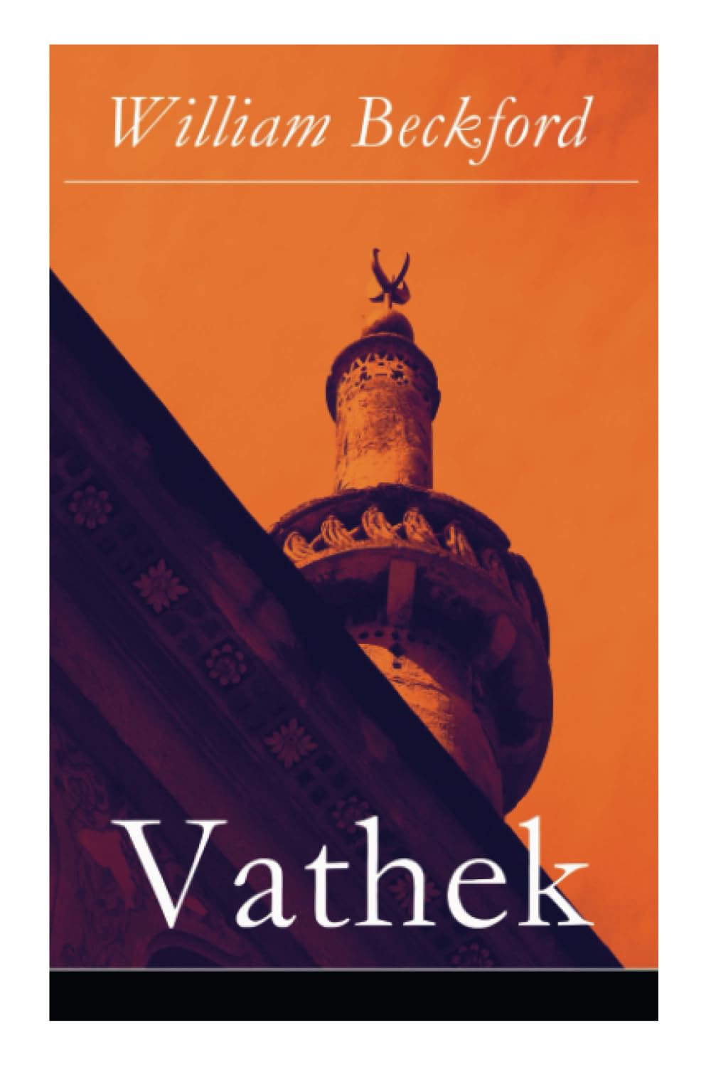 Vathek: Die Geschichte des Kalifen Vathek: Eine arabische Erzählung Classics