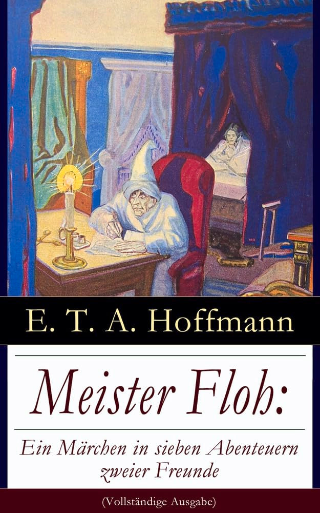 Meister Floh: Ein Märchen in Sieben Abenteuern Zweier Freunde Fairy Tales & Legends