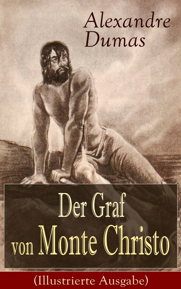 Der Graf von Monte Christo (Illustrierte Ausgabe) Historical Fiction