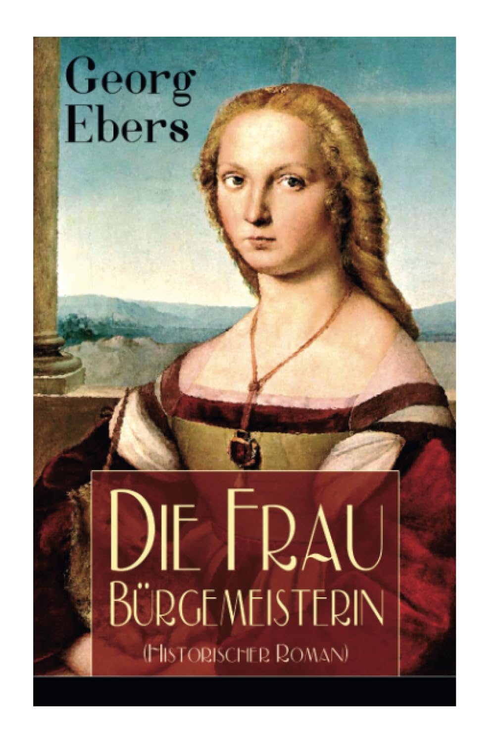 Die Frau Bürgemeisterin (Historischer Roman): Mittelalter-Roman Historical Fiction