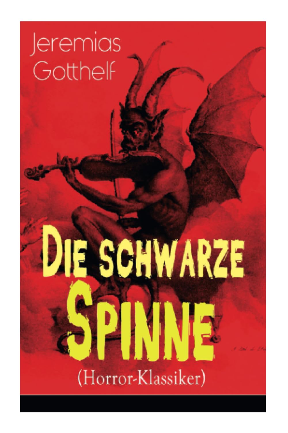 Die schwarze Spinne (Horror-Klassiker): Fataler Pakt mit dem Teufel - Ein Klassiker der Schauerliteratur Dark Fantasy