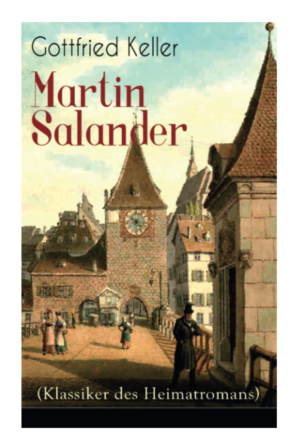 Martin Salander (Klassiker des Heimatromans): Historisch-politischer Roman Historical Fiction