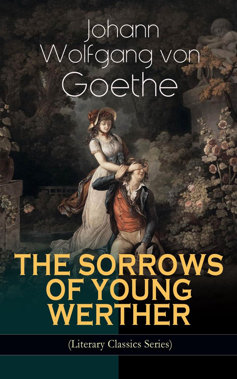 THE SORROWS OF YOUNG WERTHER (Literary Classics Series) Classics