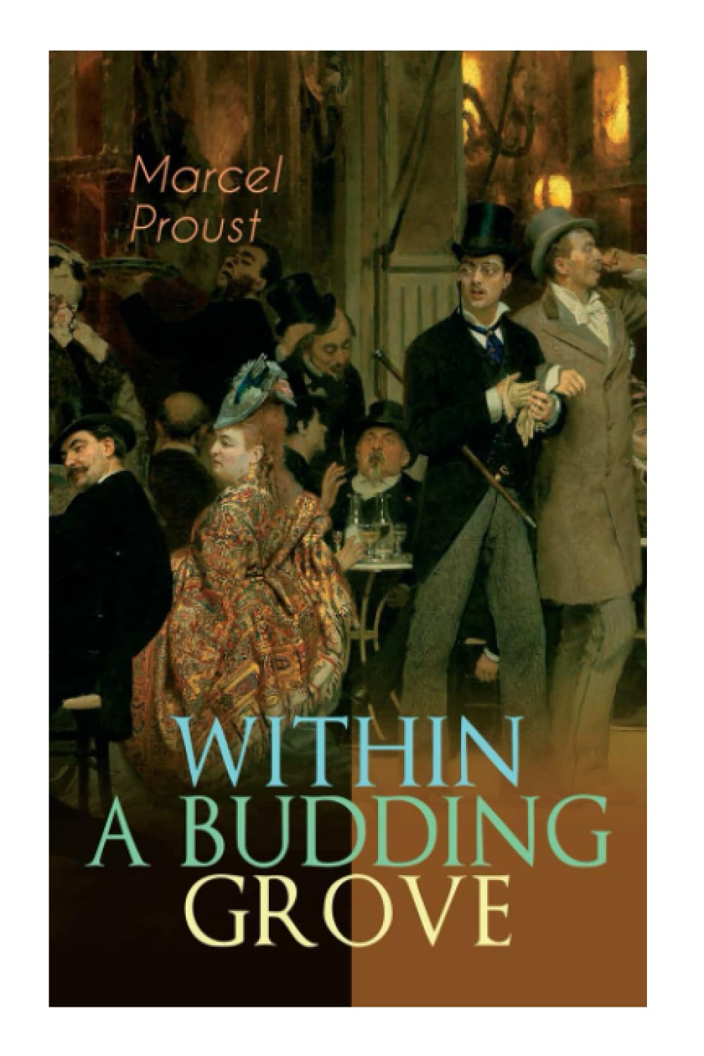 Within a Budding Grove: The Puzzling Facets of Love and Obsession - The Sensational Masterpiece of Modern Literature (In Search of Lost Time Series) book