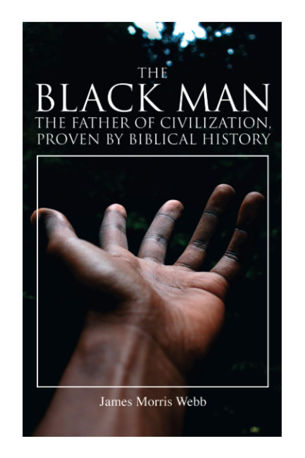 The Black Man, the Father of Civilization, Proven by Biblical History Books