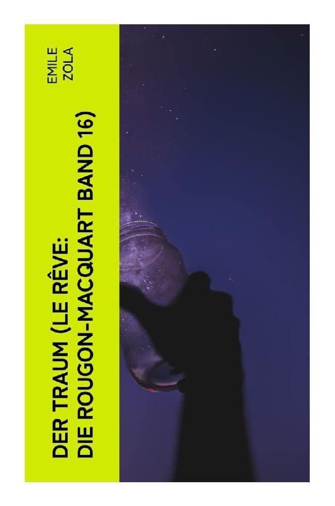 Der Traum (Le rêve: Die Rougon-Macquart Band 16) Classics