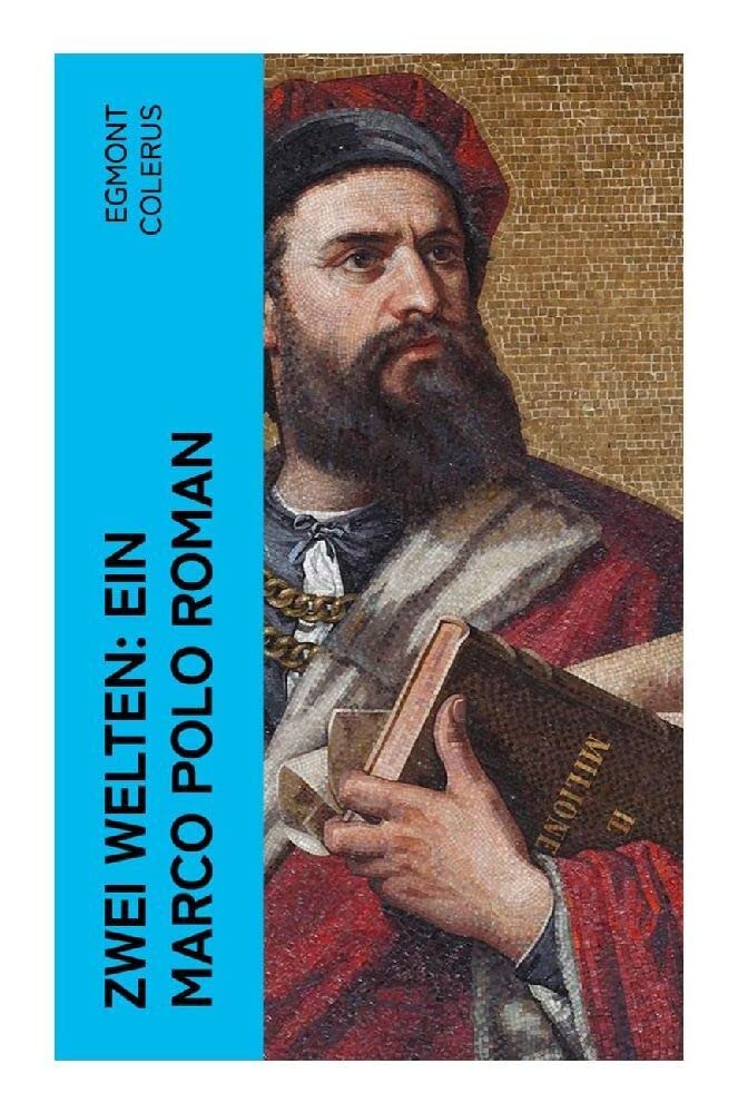Zwei Welten: Ein Marco Polo Roman Historical Fiction