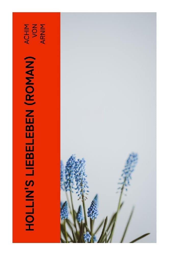 Hollin's Liebeleben (Roman) Historical Fiction