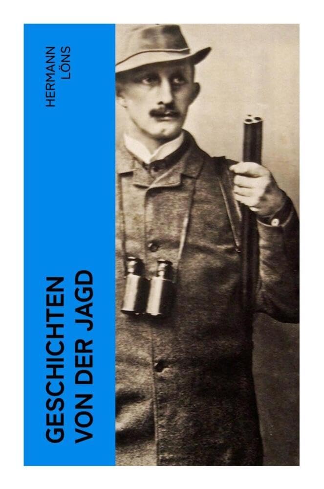 Geschichten von der Jagd: Was da kreucht und fleugt + Kleine Jagdgeschichten + Niedersächsisches Skizzenbuch + und vieles mehr Leisure, Home & Garden