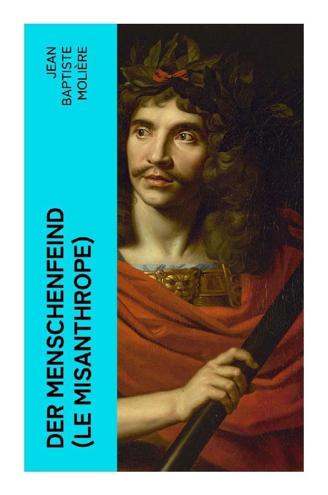 Der Menschenfeind (Le Misanthrope) Drama