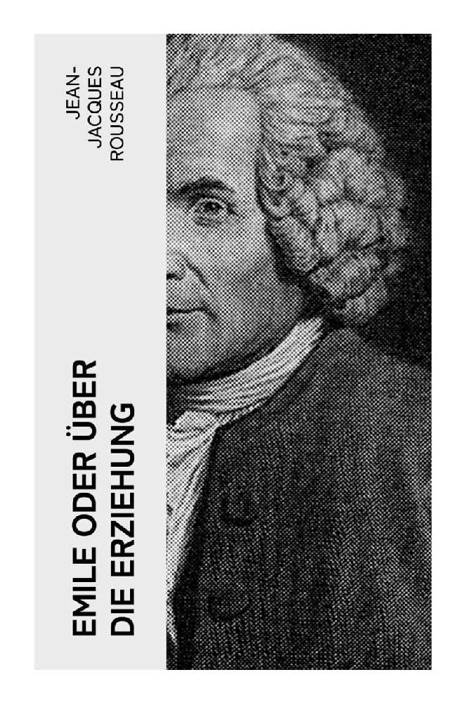 Emile oder über die Erziehung: Band 1&2 - Bildungsroman: Pädagogische Prinzipien Study Guides