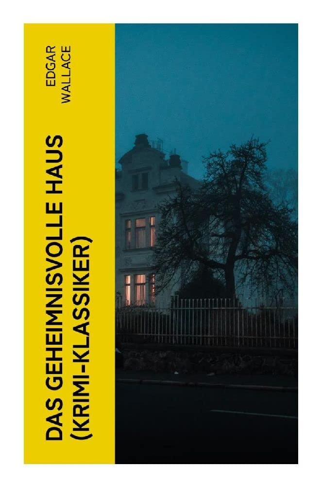 Das geheimnisvolle Haus (Krimi-Klassiker) Classics