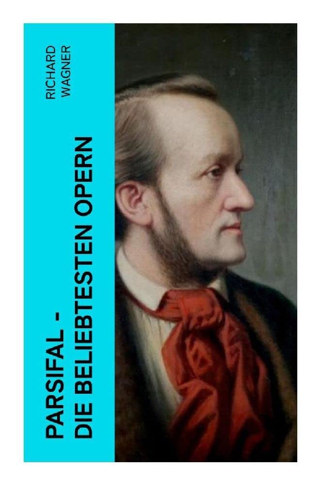 Parsifal - Die beliebtesten Opern Arts & Music