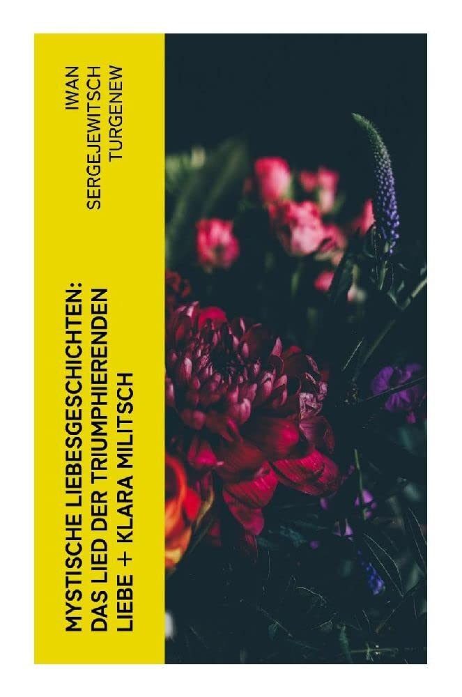 Mystische Liebesgeschichten: Das Lied der triumphierenden Liebe + Klara Militsch Historical Fiction