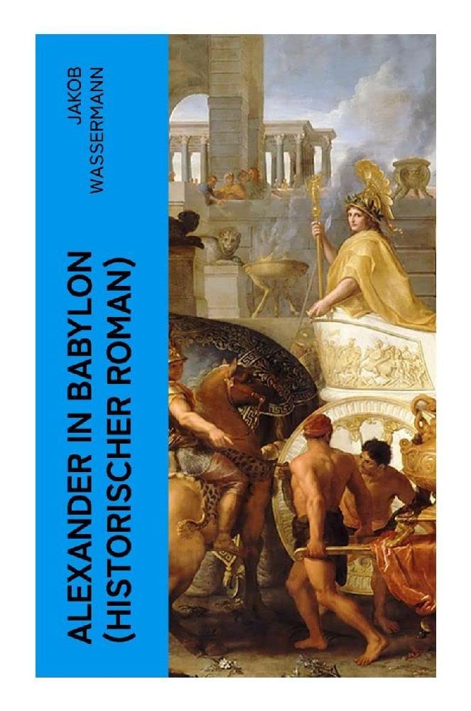 Alexander in Babylon (Historischer Roman) Historical Fiction