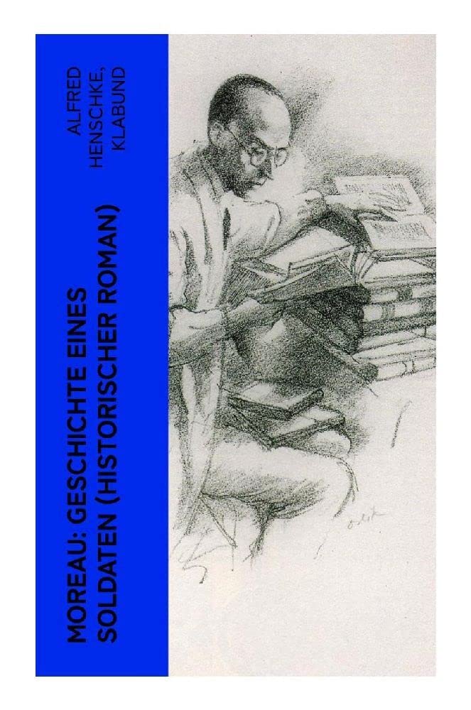 Moreau: Geschichte eines Soldaten (Historischer Roman) Contemporary literature