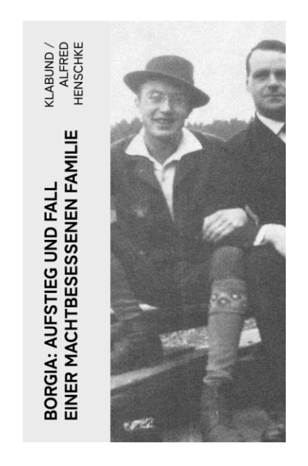 Borgia: Aufstieg und Fall einer machtbesessenen Familie Historical Fiction