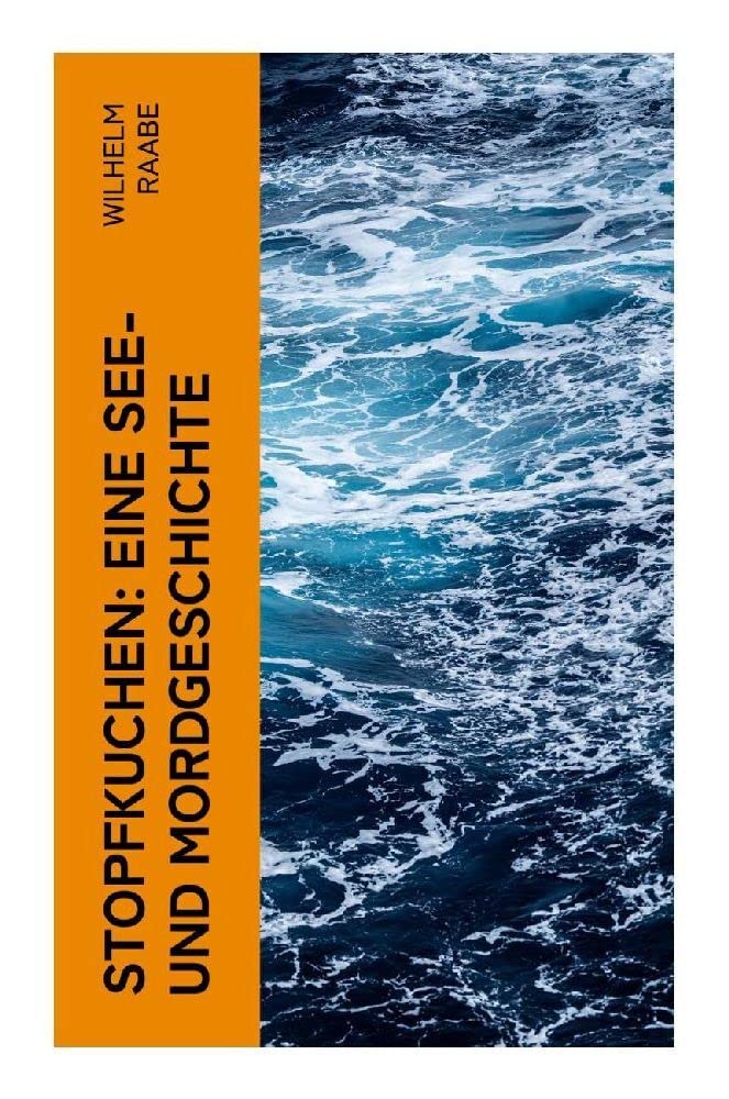 Stopfkuchen: Eine See- und Mordgeschichte Historical Fiction