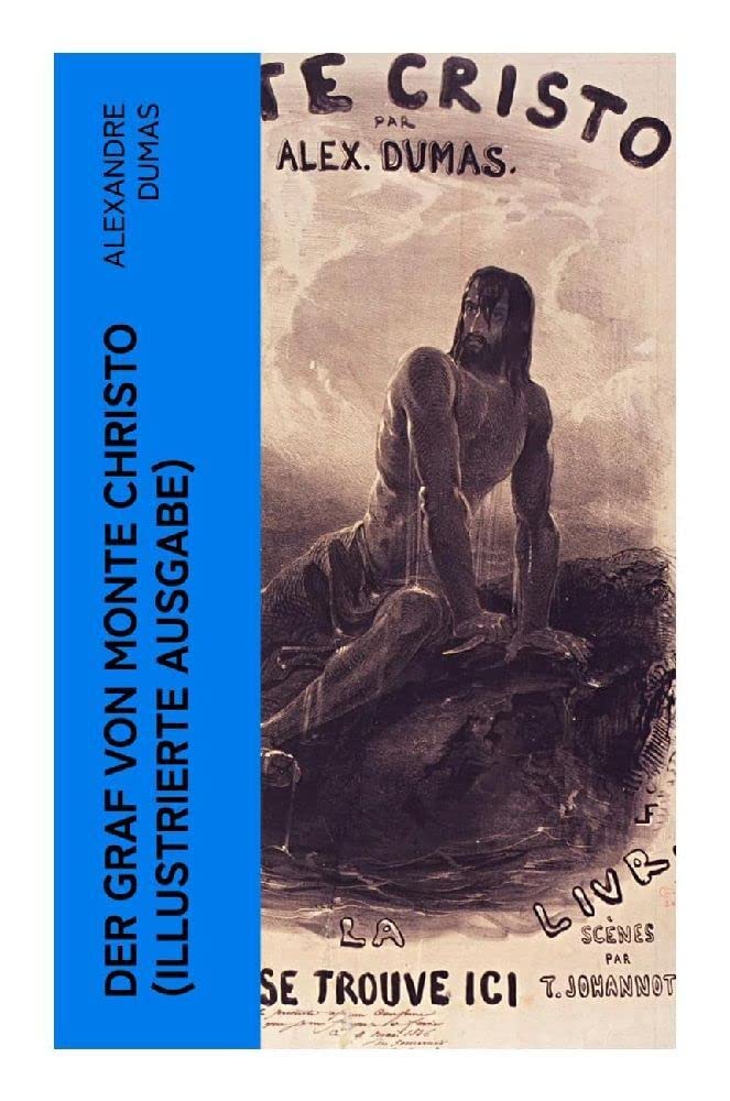 Der Graf von Monte Christo (Illustrierte Ausgabe): Ein spannender Abenteuerroman (Kinder- und Jugendbuch) Classics