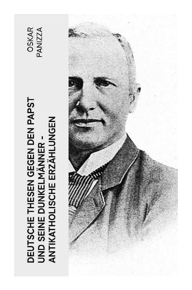 Deutsche Thesen gegen den Papst und seine Dunkelmänner - Antikatholische Erzählungen Contemporary literature