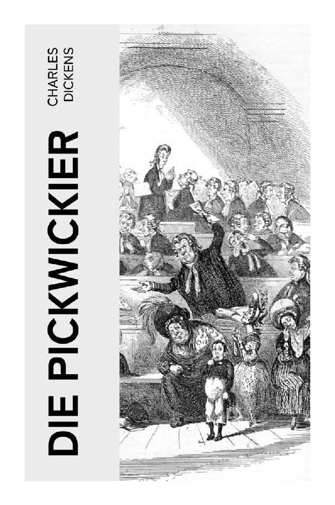 Die Pickwickier: Absurde Forschungsreise durch England: Die Abenteuer des weltfremden Mr. Pickwick Leisure, Home & Garden