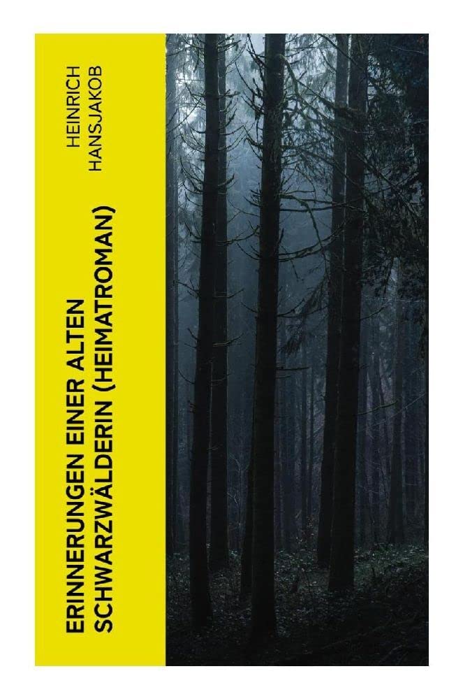 Erinnerungen einer alten Schwarzwälderin (Heimatroman) Religion & Esotericism