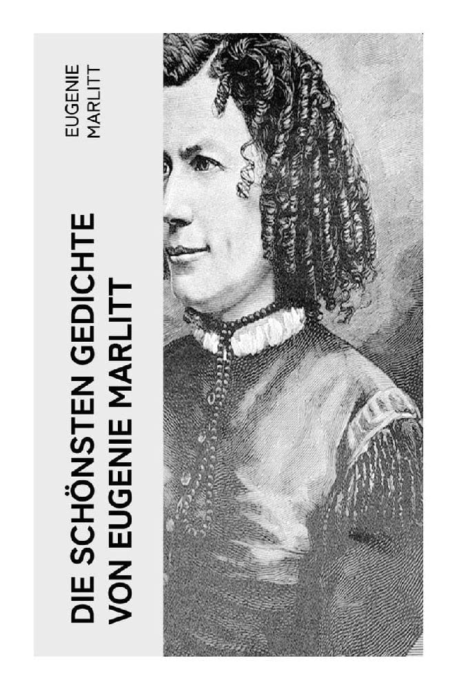 Die schönsten Gedichte von Eugenie Marlitt Poetry