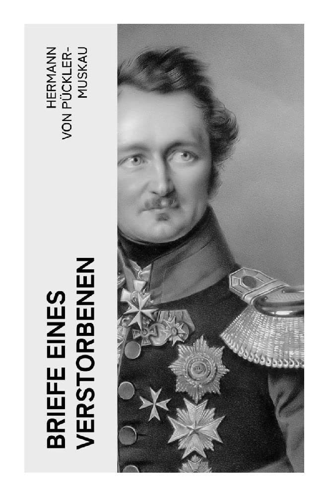 Briefe eines Verstorbenen: Reisetagebuch aus Deutschland, Holland, England, Wales, Irland und Frankreich Contemporary literature Books