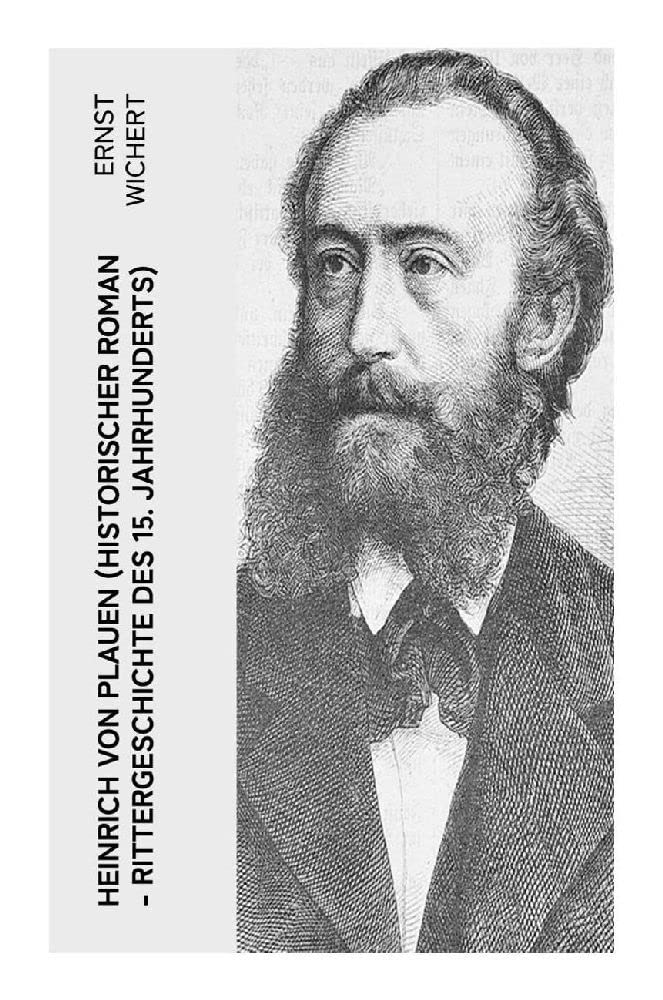 Heinrich von Plauen (Historischer Roman - Rittergeschichte des 15. Jahrhunderts): Eine Geschichte aus dem deutschen Osten Historical Fiction