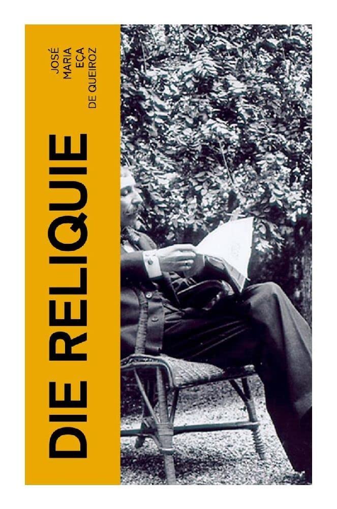 Die Reliquie: Ein Abenteuerroman Classics