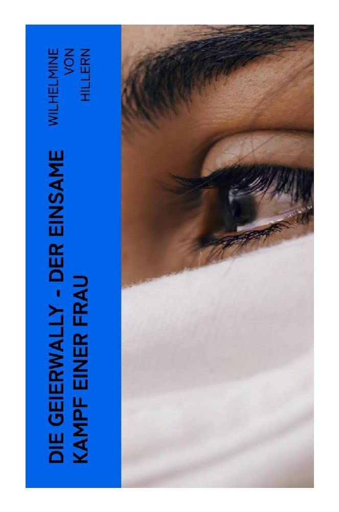 Die Geierwally - Der einsame Kampf einer Frau Historical Fiction