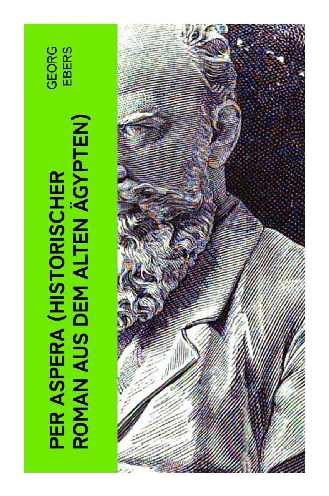 Per aspera (Historischer Roman aus dem alten Ägypten) Historical Fiction