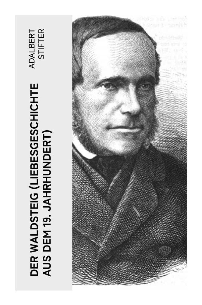 Der Waldsteig (Liebesgeschichte aus dem 19. Jahrhundert) Historical Fiction