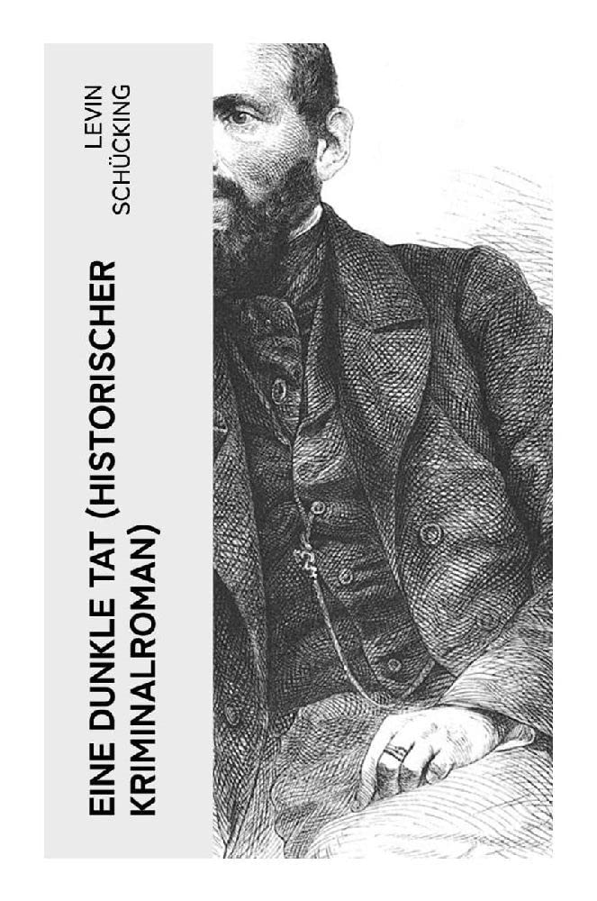 Eine dunkle Tat (Historischer Kriminalroman) Historical Fiction