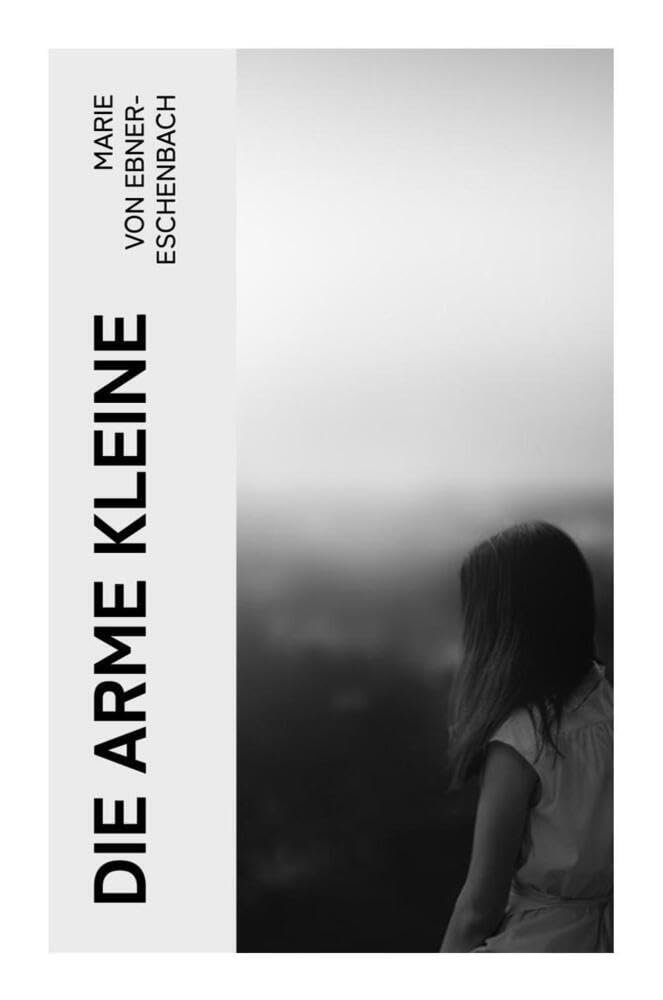 Die arme Kleine: Geschichte der vier Kosel-Geschwister Historical Fiction