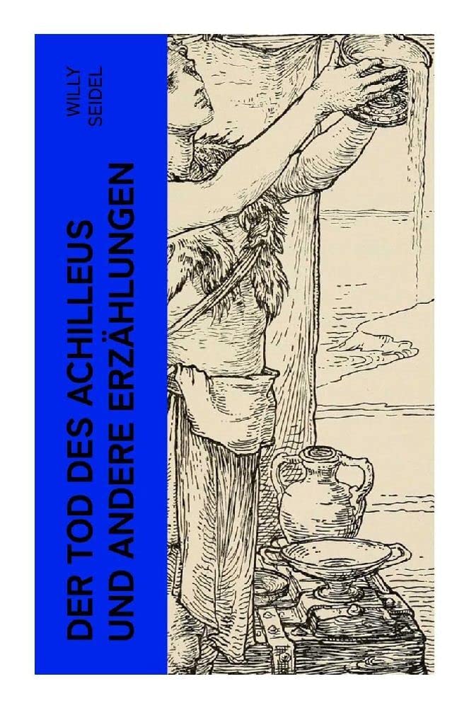 Der Tod des Achilleus und andere Erzählungen Historical Fiction