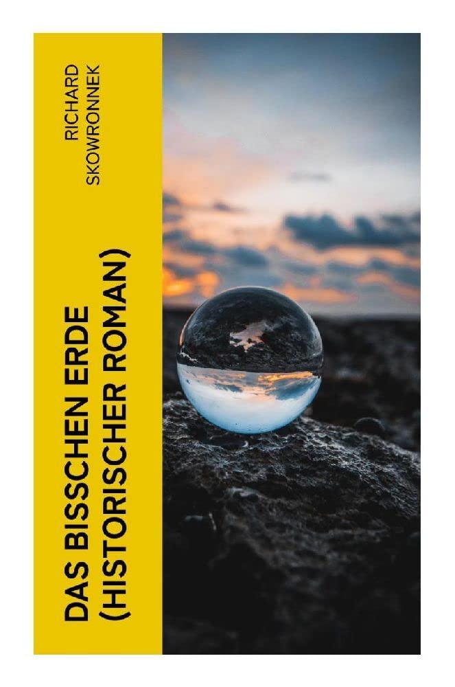 Das bißchen Erde (Historischer Roman): Heimatroman Historical Fiction