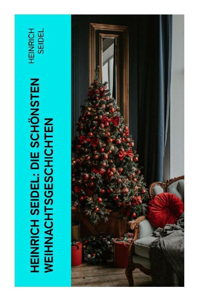 Heinrich Seidel: Die schönsten Weihnachtsgeschichten Non-fiction