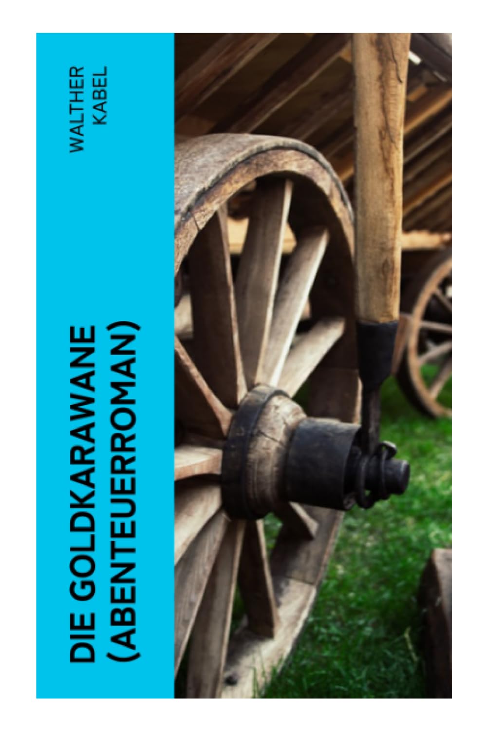 Die Goldkarawane (Abenteuerroman) Action & Adventure