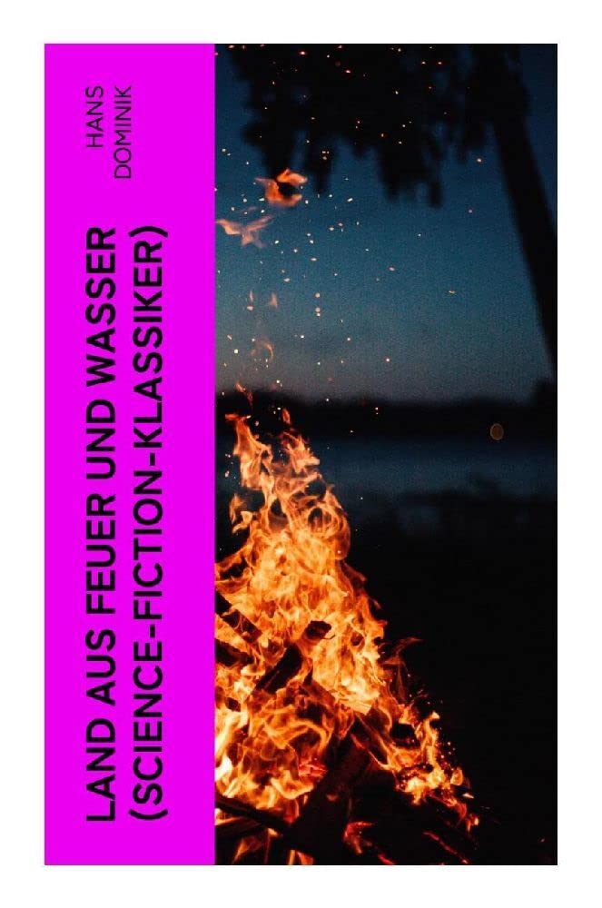 Land aus Feuer und Wasser (Science-Fiction-Klassiker): Die Kraft der Tiefe Contemporary literature