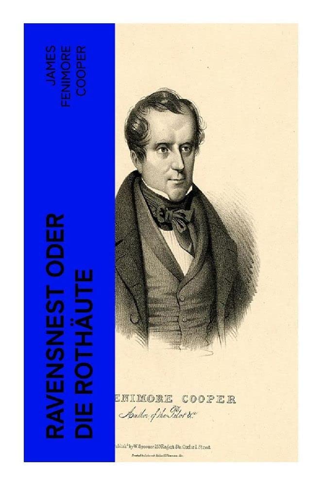 Ravensnest oder die Rothäute: Wildwestroman vom Autor von Der letzte Mohikaner Classics