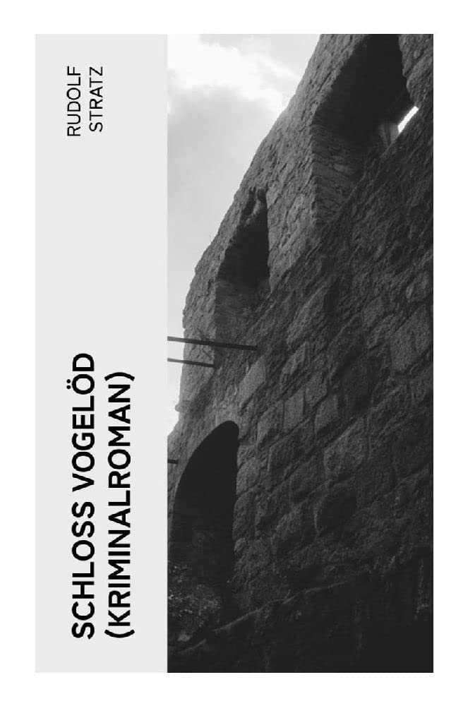 Schloss Vogelöd (Kriminalroman): Die Geschichte eines Geheimnisses Historical Fiction