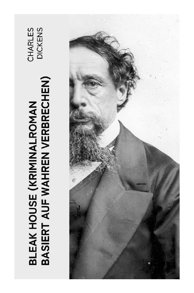 Bleak House (Kriminalroman basiert auf wahren Verbrechen) Classics