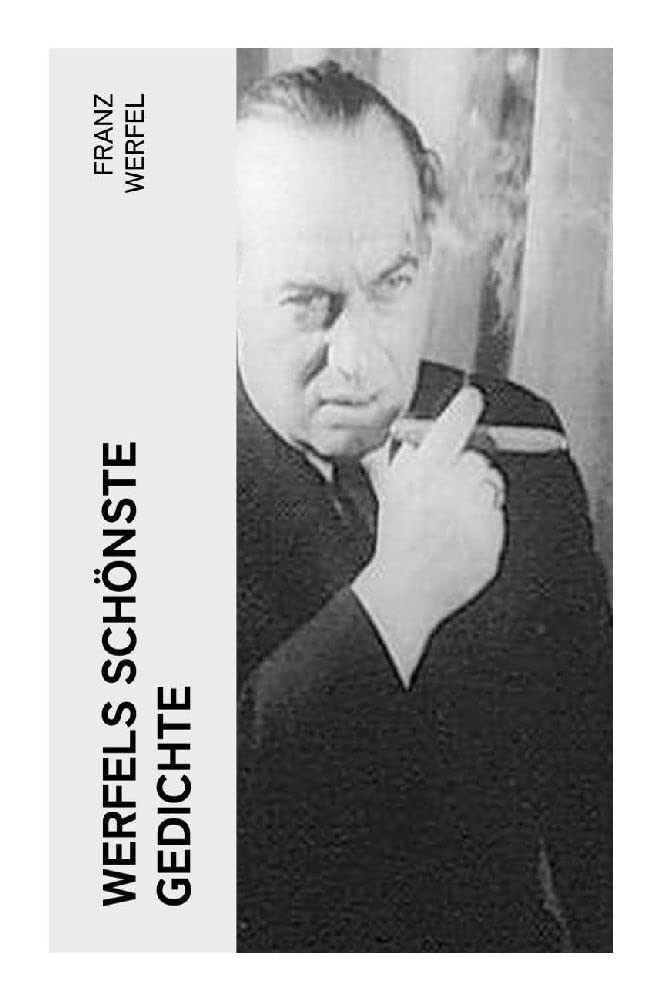 Werfels schönste Gedichte: Über 200 Titel Poetry